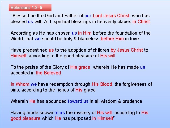 Ephesians 1: 3 - 9 “Blessed be the God and Father of our Lord