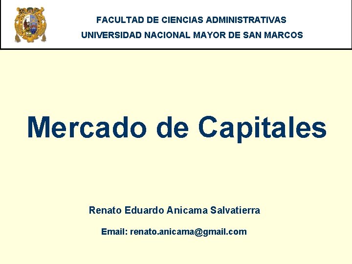 MERCADO DE CAPITALES - UNMSM FACULTAD DE CIENCIAS ADMINISTRATIVAS UNIVERSIDAD NACIONAL MAYOR DE SAN
