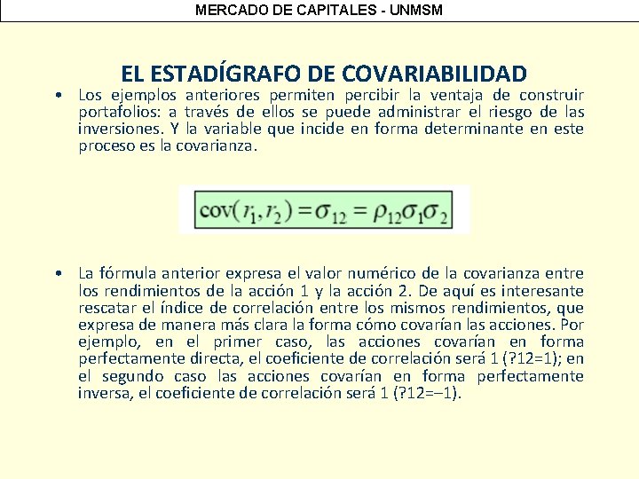 MERCADO DE CAPITALES - UNMSM EL ESTADÍGRAFO DE COVARIABILIDAD • Los ejemplos anteriores permiten