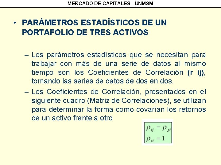 MERCADO DE CAPITALES - UNMSM • PARÁMETROS ESTADÍSTICOS DE UN PORTAFOLIO DE TRES ACTIVOS