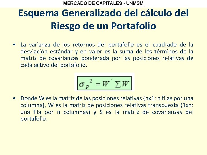 MERCADO DE CAPITALES - UNMSM Esquema Generalizado del cálculo del Riesgo de un Portafolio