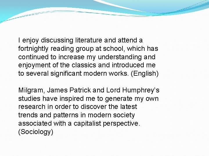 I enjoy discussing literature and attend a fortnightly reading group at school, which has