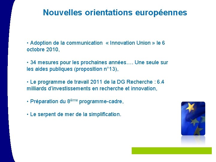 Nouvelles orientations européennes • Adoption de la communication « Innovation Union » le 6