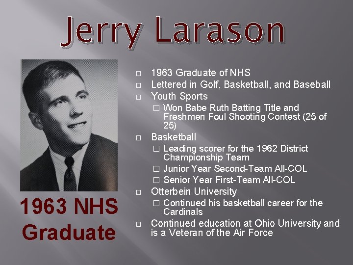 Jerry Larason � � � 1963 Graduate of NHS Lettered in Golf, Basketball, and