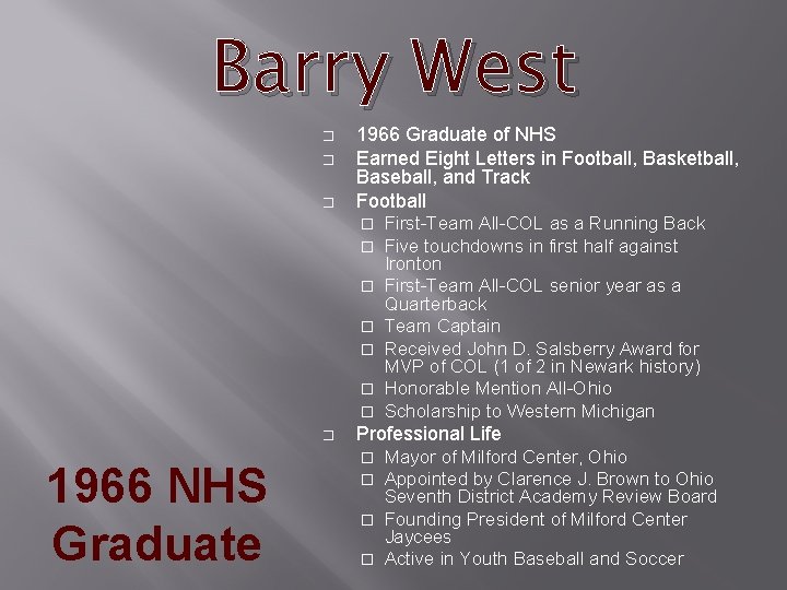 Barry West � � � 1966 Graduate of NHS Earned Eight Letters in Football,