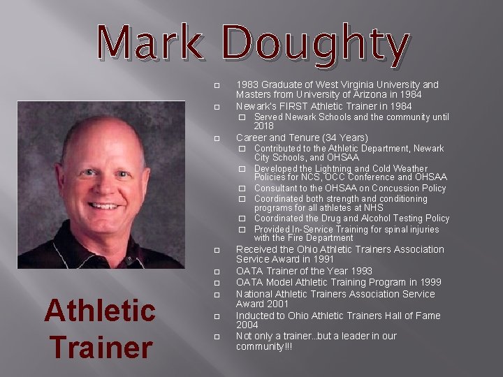 Mark Doughty � � 1983 Graduate of West Virginia University and Masters from University
