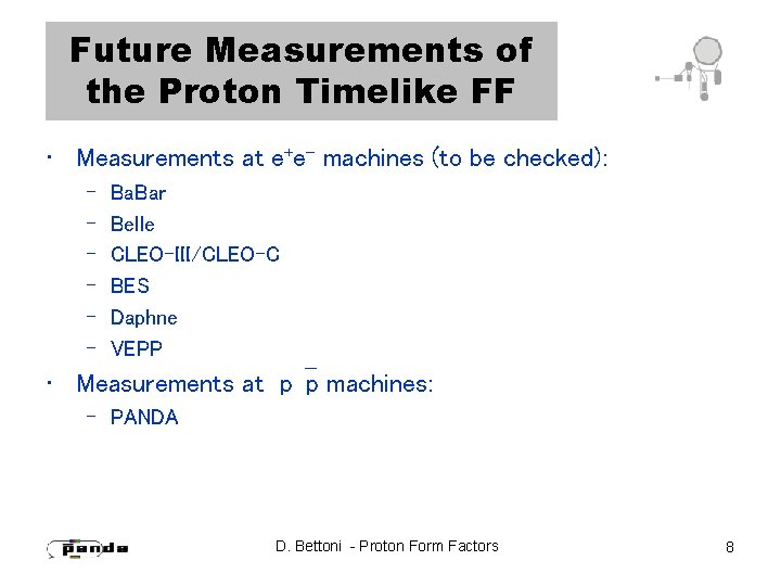 Future Measurements of the Proton Timelike FF • Measurements at e+e- machines (to be