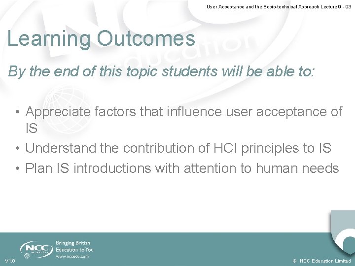 User Acceptance and the Socio-technical Approach Lecture 9 - 9. 3 Learning Outcomes By