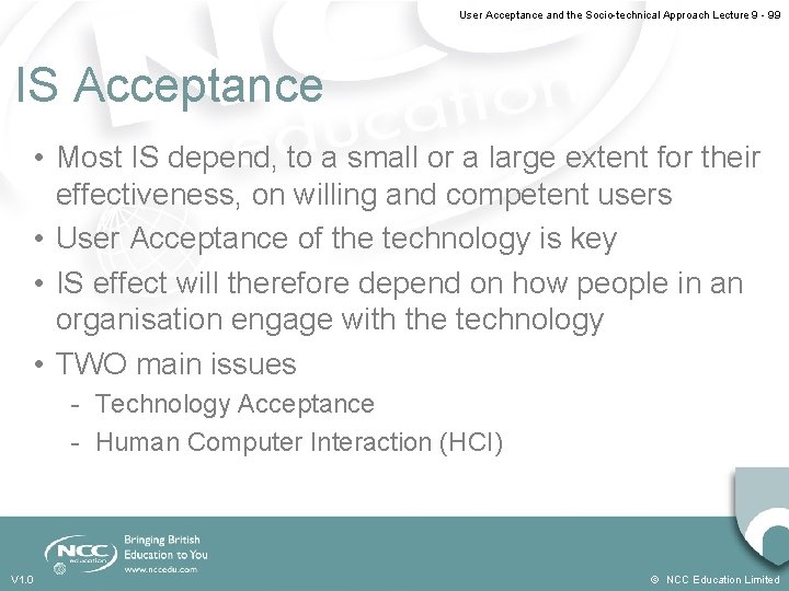 User Acceptance and the Socio-technical Approach Lecture 9 - 9. 9 IS Acceptance •