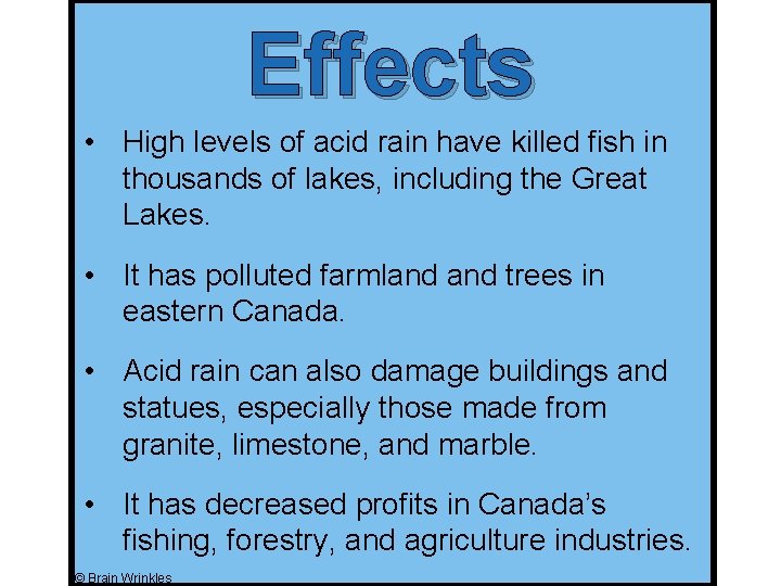 Effects • High levels of acid rain have killed fish in thousands of lakes, Effects • High levels of acid rain have killed fish in thousands of lakes,
