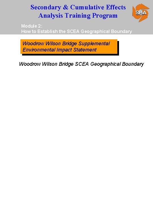 Secondary & Cumulative Effects Analysis Training Program Module 2: How to Establish the SCEA