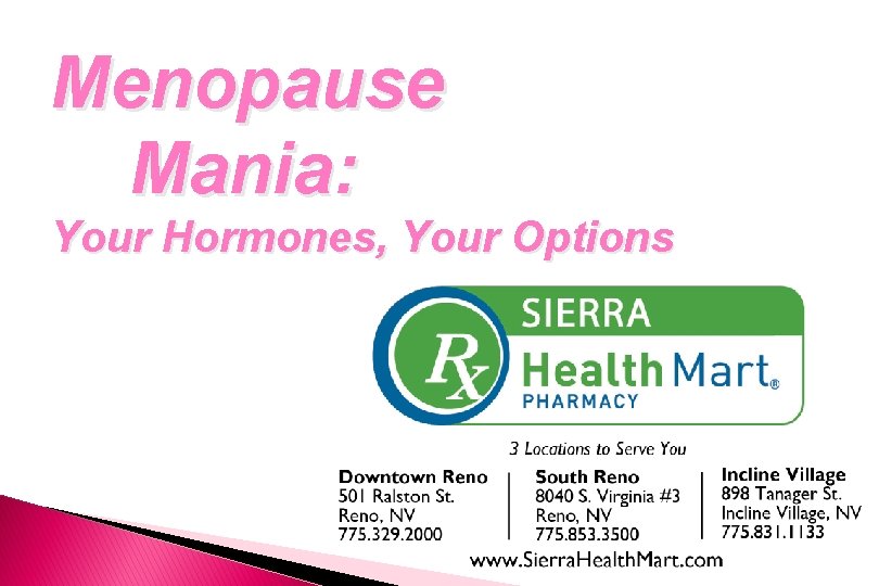 Menopause Mania: Your Hormones, Your Options 