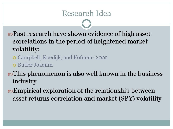 Research Idea Past research have shown evidence of high asset correlations in the period