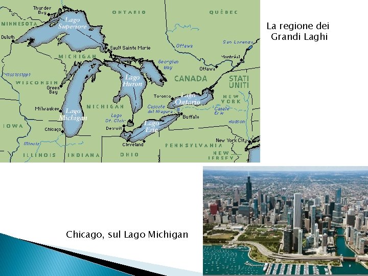 La regione dei Grandi Laghi Chicago, sul Lago Michigan 