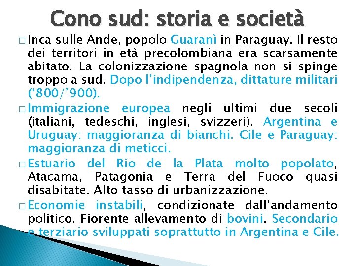 Cono sud: storia e società � Inca sulle Ande, popolo Guaranì in Paraguay. Il Cono sud: storia e società � Inca sulle Ande, popolo Guaranì in Paraguay. Il