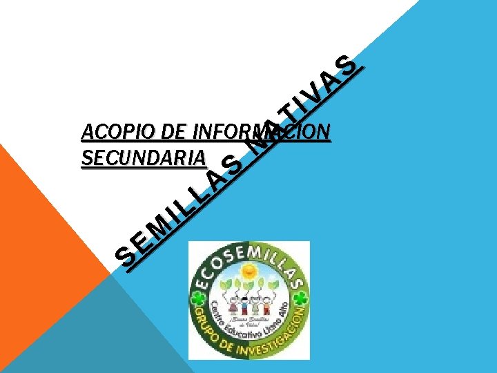 A IV T ACOPIO DE INFORMACION A N SECUNDARIA S A L IL M