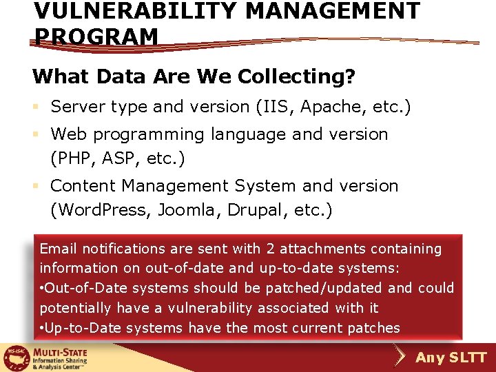 VULNERABILITY MANAGEMENT PROGRAM What Data Are We Collecting? § Server type and version (IIS,
