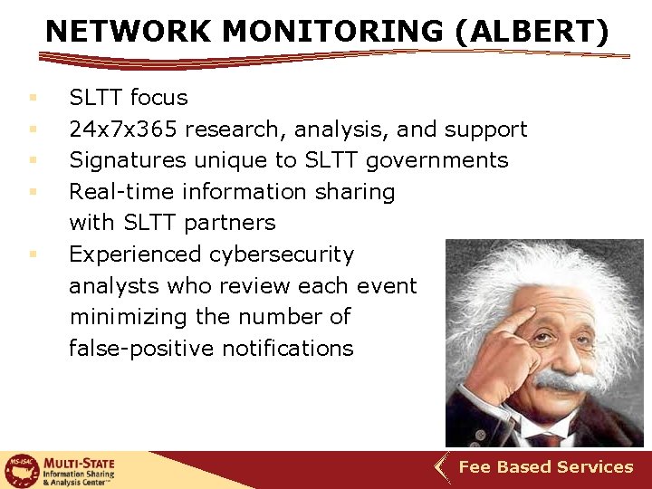 NETWORK MONITORING (ALBERT) § § § SLTT focus 24 x 7 x 365 research,