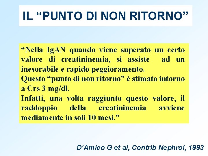 IL “PUNTO DI NON RITORNO” “Nella Ig. AN quando viene superato un certo valore