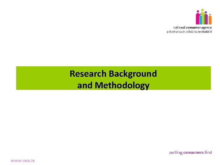 16 Research Background Making Complaints and Methodology www. nca. ie 