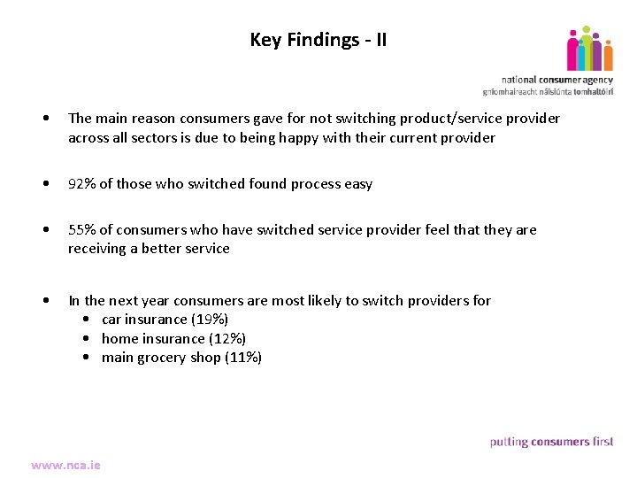 Key Findings - II 5 • The main reason consumers gave for not switching