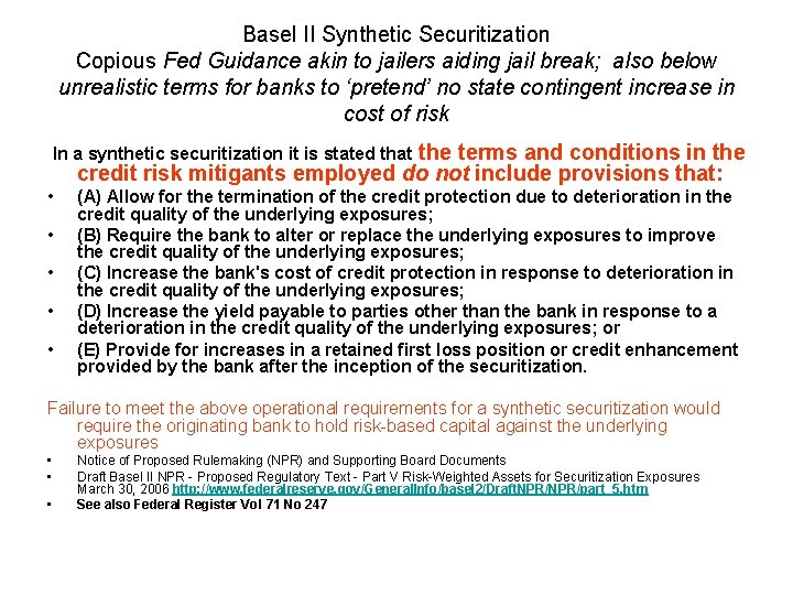 Basel II Synthetic Securitization Copious Fed Guidance akin to jailers aiding jail break; also