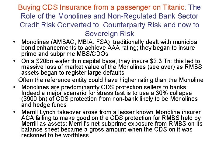 Buying CDS Insurance from a passenger on Titanic: The Role of the Monolines and