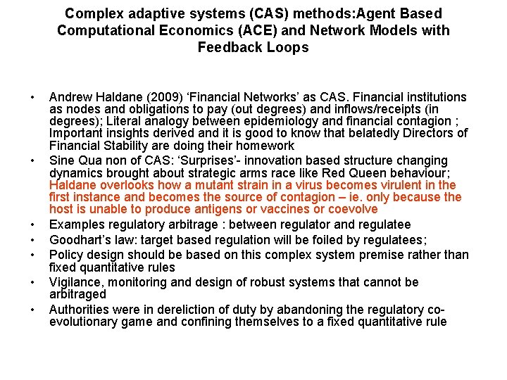 Complex adaptive systems (CAS) methods: Agent Based Computational Economics (ACE) and Network Models with