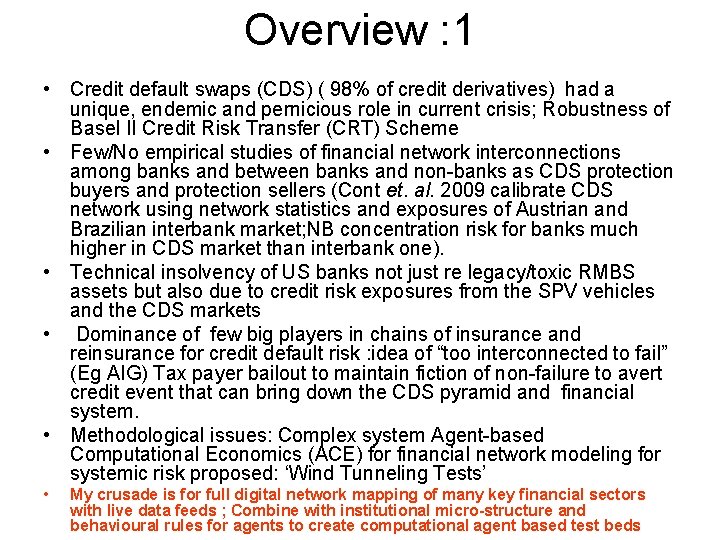Overview : 1 • Credit default swaps (CDS) ( 98% of credit derivatives) had