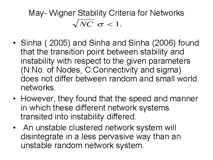 May- Wigner Stability Criteria for Networks • Sinha ( 2005) and Sinha (2006) found