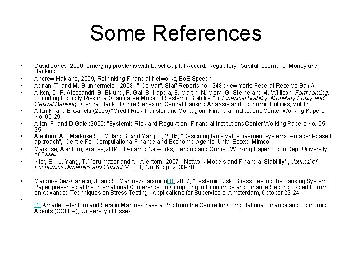 Some References • • • • • David Jones, 2000, Emerging problems with Basel