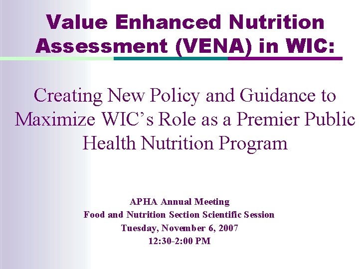 Value Enhanced Nutrition Assessment (VENA) in WIC: Creating New Policy and Guidance to Maximize