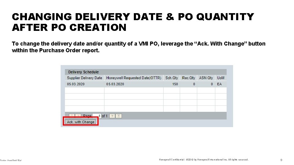 CHANGING DELIVERY DATE & PO QUANTITY AFTER PO CREATION To change the delivery date