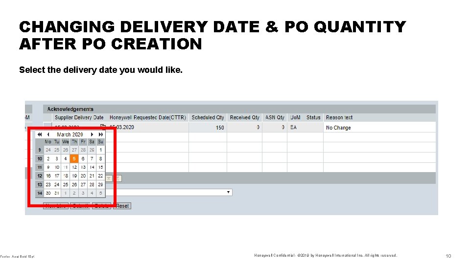 CHANGING DELIVERY DATE & PO QUANTITY AFTER PO CREATION Select the delivery date you