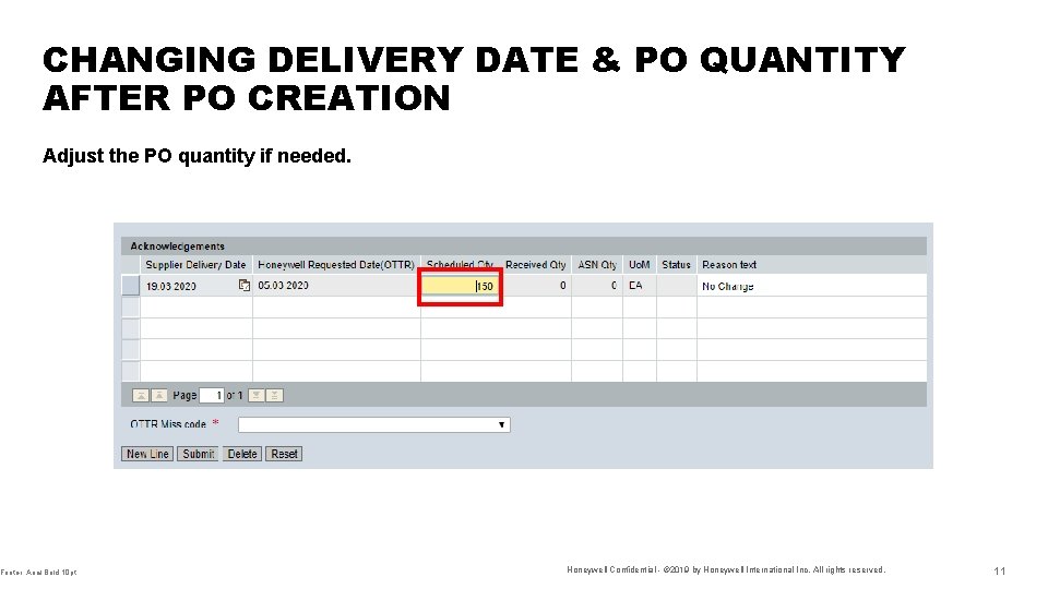 CHANGING DELIVERY DATE & PO QUANTITY AFTER PO CREATION Adjust the PO quantity if