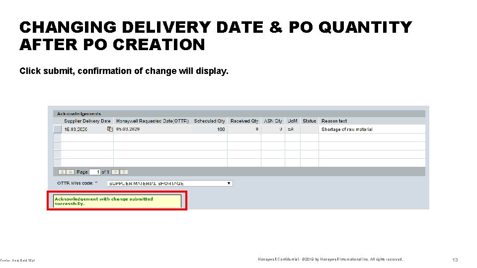 CHANGING DELIVERY DATE & PO QUANTITY AFTER PO CREATION Click submit, confirmation of change