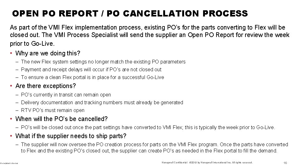 OPEN PO REPORT / PO CANCELLATION PROCESS As part of the VMI Flex implementation