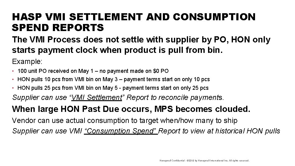 HASP VMI SETTLEMENT AND CONSUMPTION SPEND REPORTS The VMI Process does not settle with
