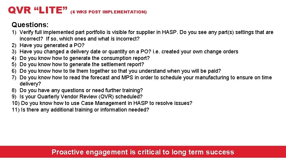 QVR “LITE” (6 WKS POST IMPLEMENTATION) Questions: 1) Verify full implemented part portfolio is