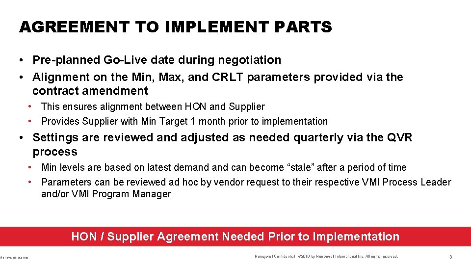 AGREEMENT TO IMPLEMENT PARTS • Pre-planned Go-Live date during negotiation • Alignment on the