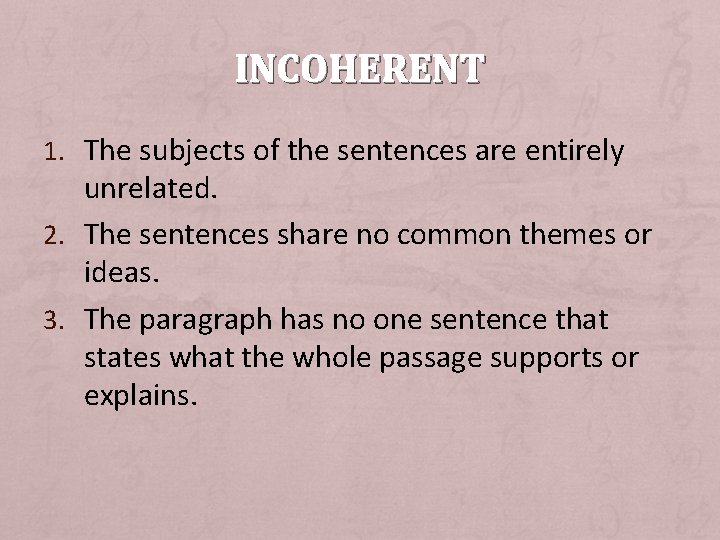 Incoherent Message Example CohesionCoherence Cohesion A SENSE OF FLOW Coherence A