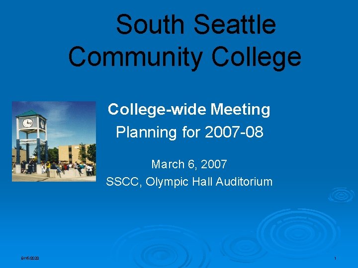 South Seattle Community College-wide Meeting Planning for 2007 -08 March 6, 2007 SSCC, Olympic