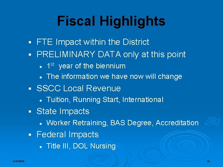 Fiscal Highlights FTE Impact within the District § PRELIMINARY DATA only at this point