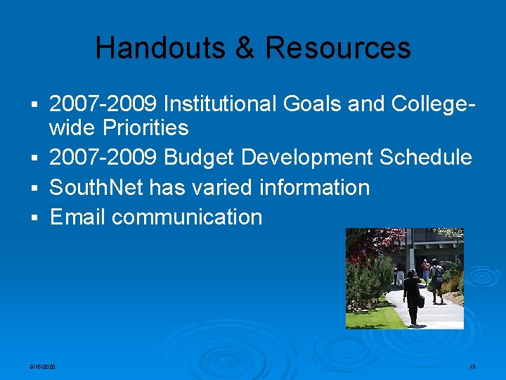 Handouts & Resources 2007 -2009 Institutional Goals and Collegewide Priorities § 2007 -2009 Budget