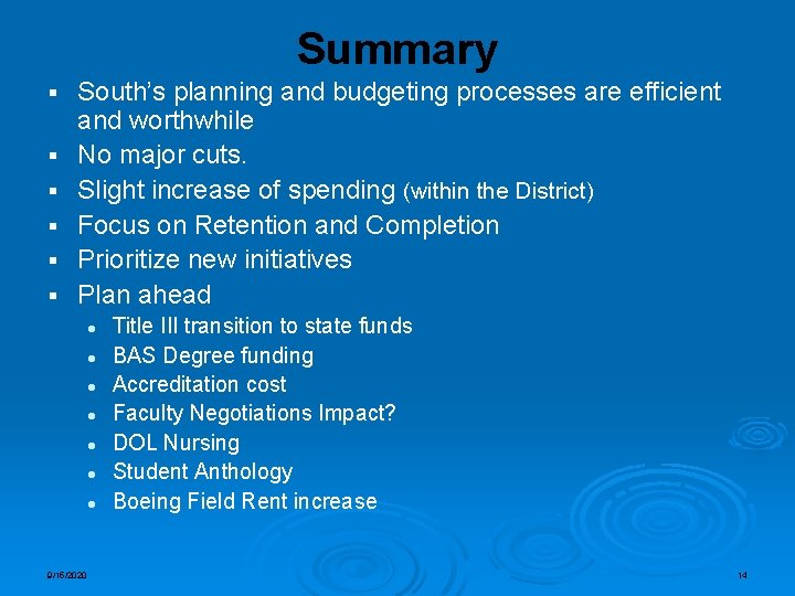 Summary § § § South’s planning and budgeting processes are efficient and worthwhile No