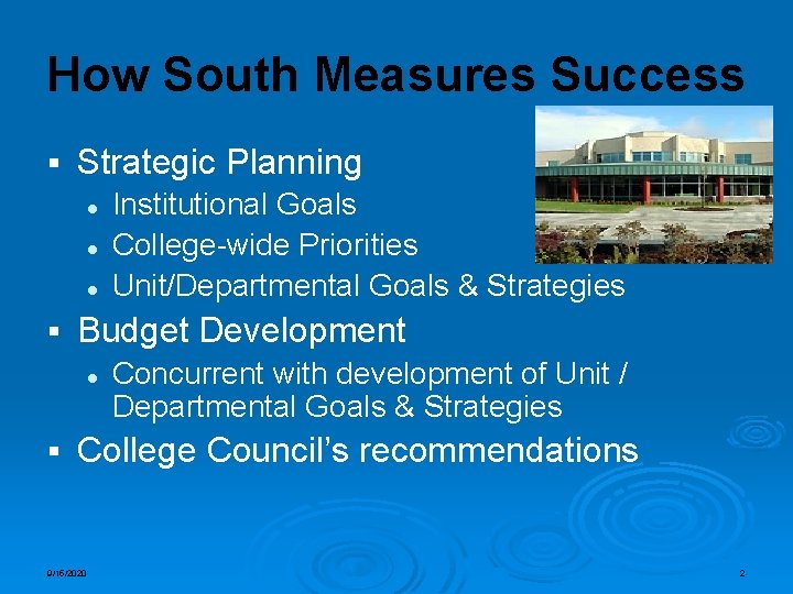 How South Measures Success § Strategic Planning l l l § Budget Development l