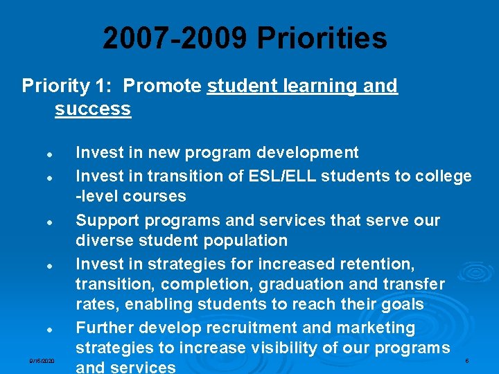 2007 -2009 Priorities Priority 1: Promote student learning and success l l l 9/15/2020