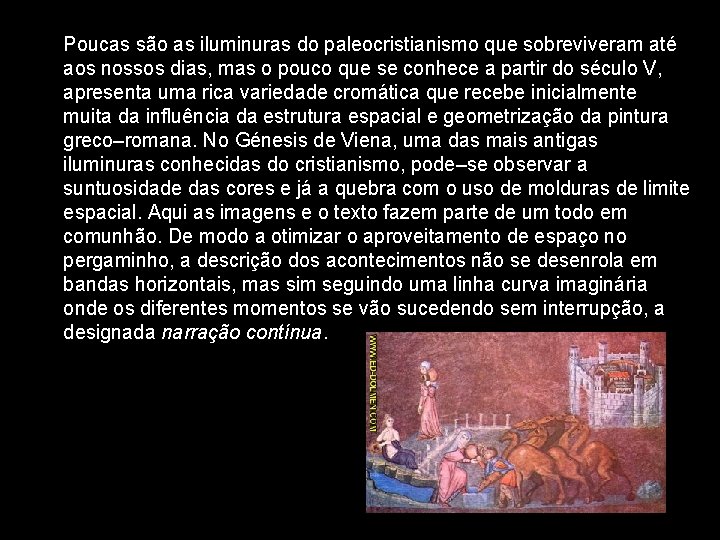 Poucas são as iluminuras do paleocristianismo que sobreviveram até aos nossos dias, mas o Poucas são as iluminuras do paleocristianismo que sobreviveram até aos nossos dias, mas o