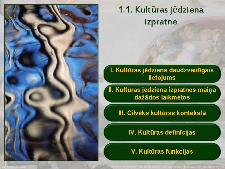 1. 1. Kultūras jēdziena izpratne I. Kultūras jēdziena daudzveidīgais lietojums II. Kultūras jēdziena izpratnes