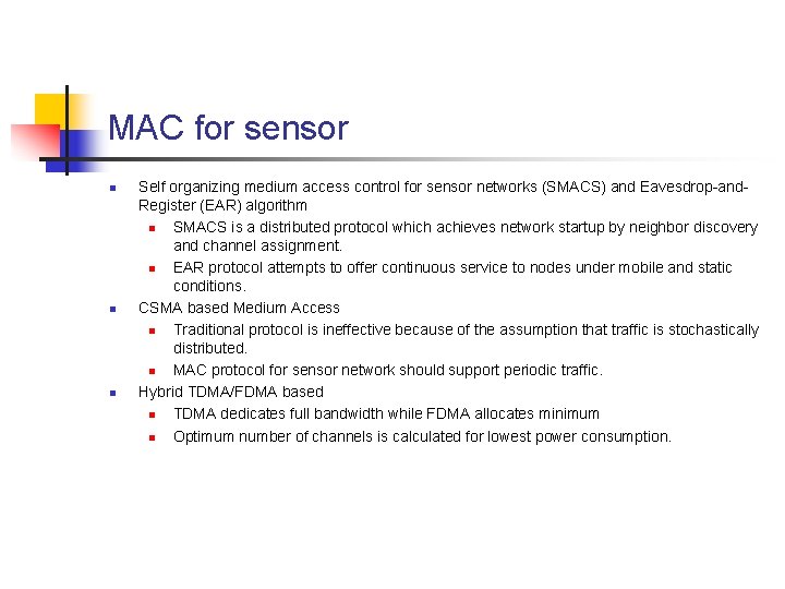 MAC for sensor n n n Self organizing medium access control for sensor networks